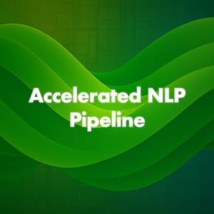 Image of: Accelerated NLP Pipeline with NVIDIA & Databricks